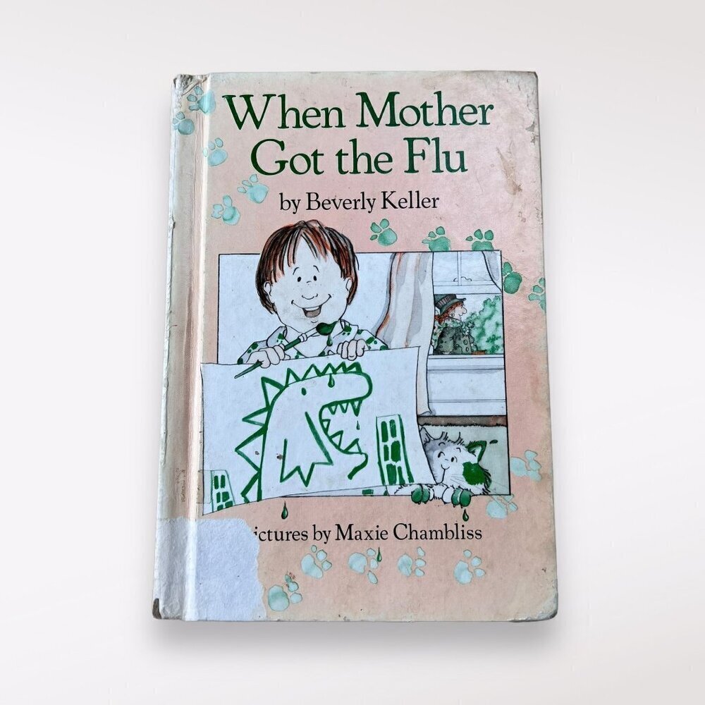 When Mother Got the Flu Beverly Keller Hardcover 1984 Children’s Book